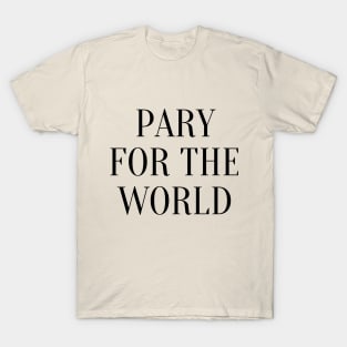 Pray for the world by Qrotero T-Shirt